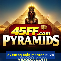 eventos coin master 2024